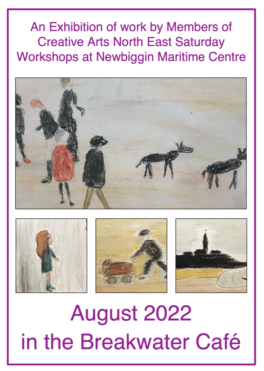 An Exhibition of Work by Members of Creative Arts North East Saturday Workshops at Newbiggin Maritime Centre